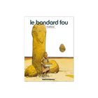 Le Bandard Fou - Classique